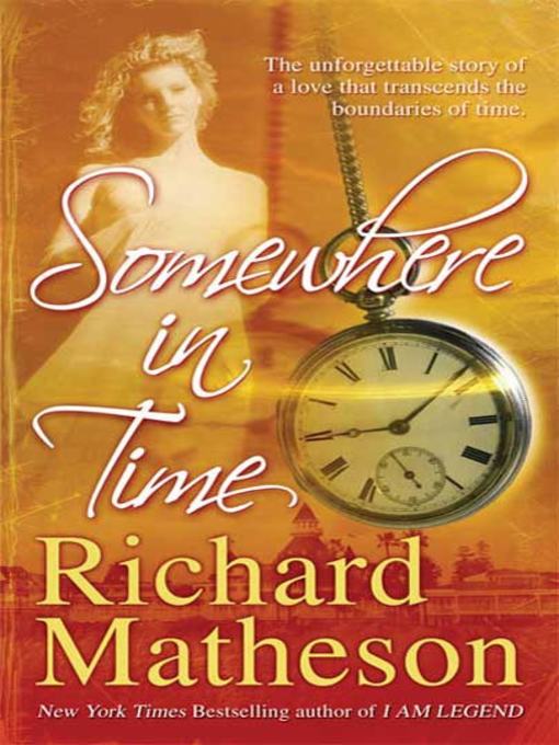 Title details for Somewhere in Time by Richard Matheson - Available